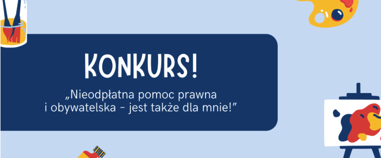 Konkurs Nieodpłatna pomoc prawna i obywatelska jest także dla mnie