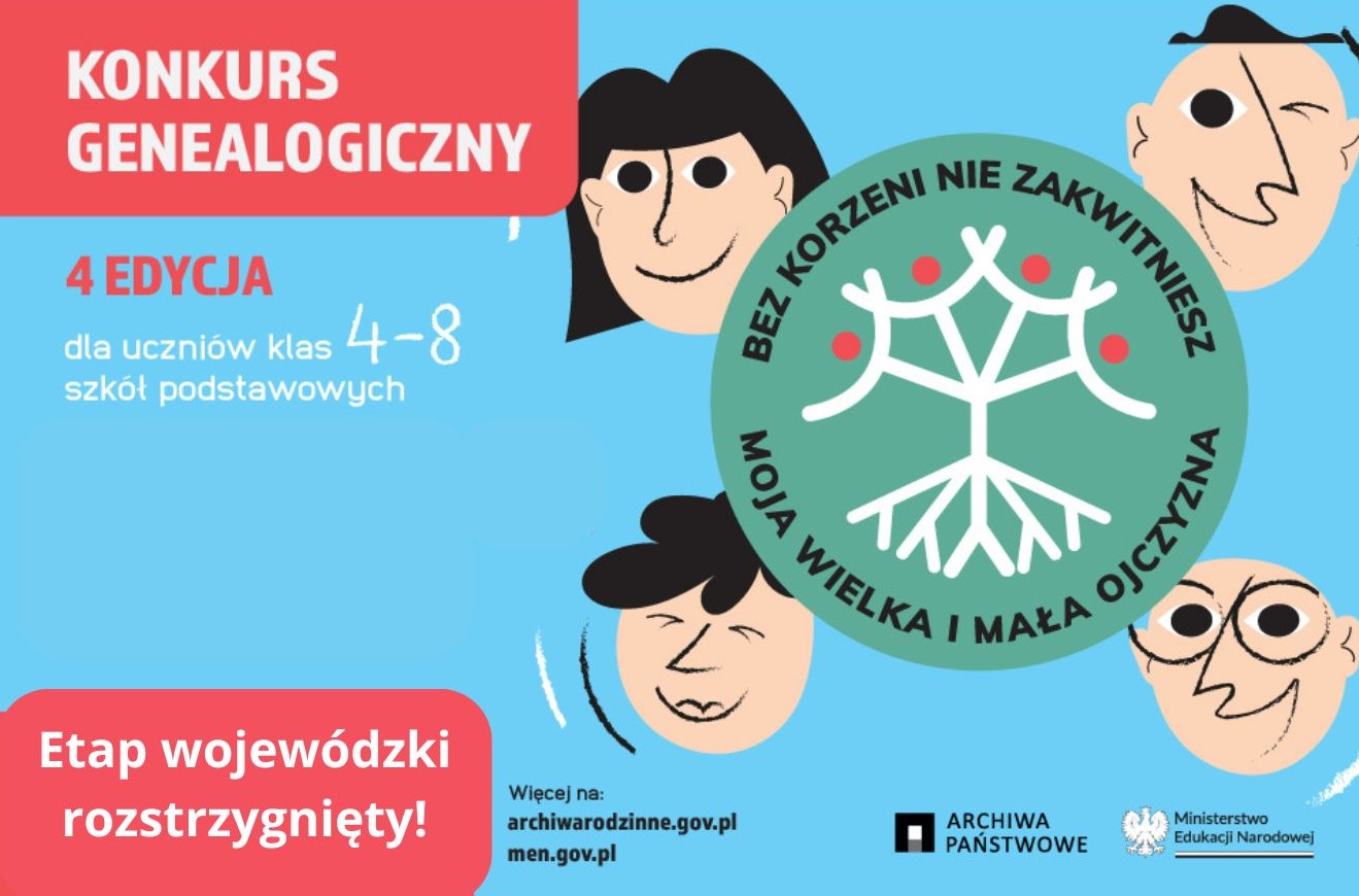 Wyniki etapu wojewódzkiego IV edycji konkursu „Bez korzeni nie zakwitniesz. Moja Wielka i Mała Ojczyzna”
