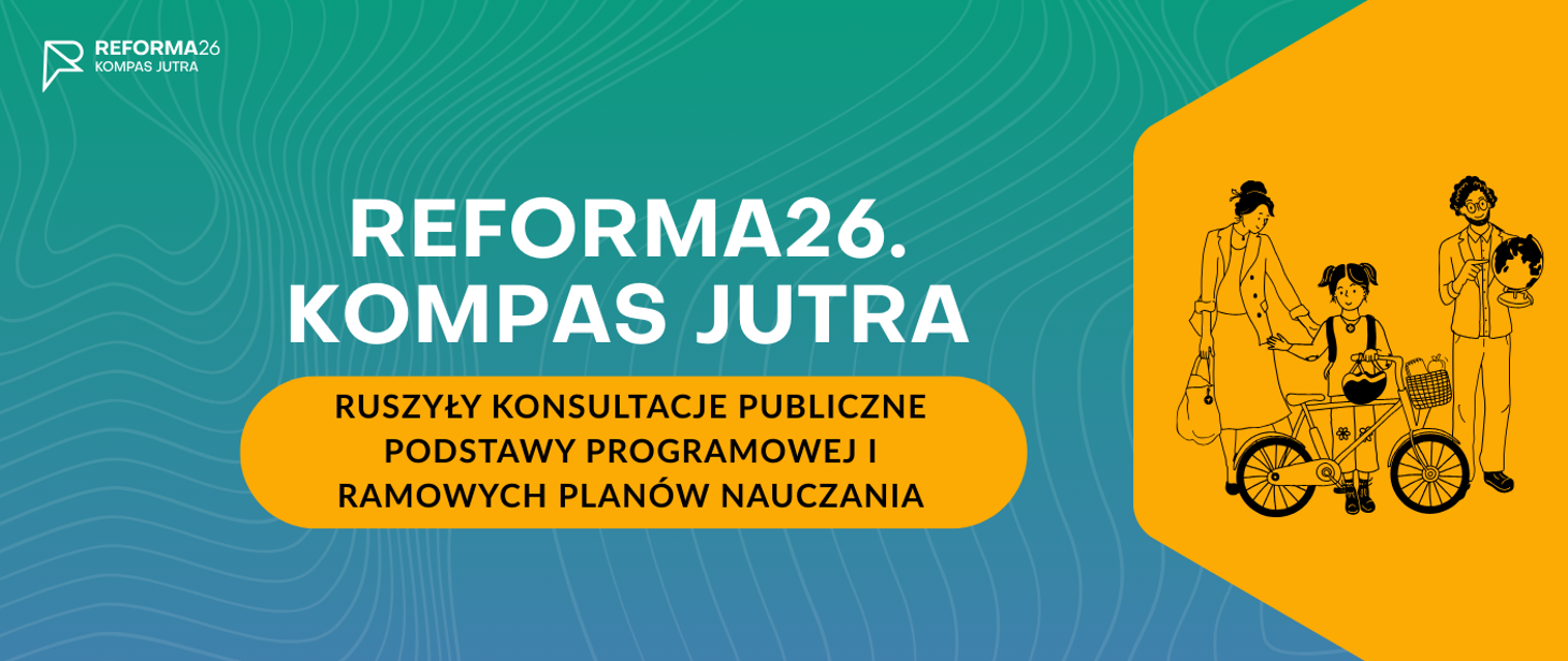 Kompas Jutra: konsultacje publiczne podstawy programowej i ramowych planów nauczania - baner