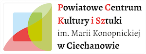 Powiatowe Centrum Kultury i Sztuki im. Marii Konopnickiej w Ciechanowie